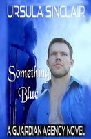 Something Blue: A Guardian Agency Novel 1532920008 Book Cover