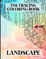 Ink Tracing Landscape Coloring Book: Discover Landscape by Following White Lines - A Novel Reverse Coloring Experience for Relaxation B0CSF96TB5 Book Cover