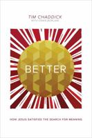 Better: How Jesus Satisfies the Search for Meaning 1434705234 Book Cover