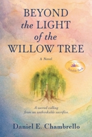 Beyond the Light of the Willow Tree B0F56STH8B Book Cover