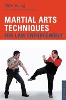 Martial Arts Techniques for Law Enforcement (Tuttle Martial Arts) 0804837945 Book Cover