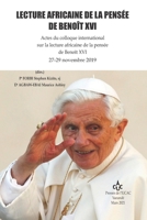 LECTURE AFRICAINE DE LA PENSÉE DE BENOÎT XVI: Actes du colloque international sur la lecture africaine de la pensée de Benoît XVI 27-29 novembre 2019 (LES PRESSES DE L'UCAC / PUCAC) (French Edition) 284849302X Book Cover