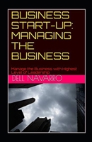 BUSINESS START-UP: MANAGING THE BUSINESS: Manage the Business with Highest Level of Leadership B08WZFPR4T Book Cover