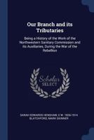 Our Branch and Its Tributaries 1013533062 Book Cover