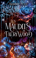 Les Maudits de Faerywood, Livre 3 (French Edition) 2322837601 Book Cover