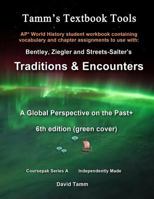 Ap* World History Traditions and Encounters 6th Edition+ Student Workbook: Relevant Daily Assignments Tailor Made for the Bentley/Ziegler/Streets-Salter Text 1514652560 Book Cover