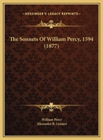 The Sonnets Of William Percy, 1594 1104330490 Book Cover