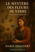 Le Mystère des Fleurs de Verre (French Edition) B0FGWDGMMZ Book Cover