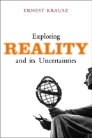 Exploring Reality and Its Uncertainties 1845193504 Book Cover