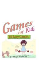 Games for Kids: 50 Easy Indoor or Outdoor Games for Your Children to Have Fun Require Nothing or Little Equipment for Every Child Aged 2 and Up 1500403695 Book Cover