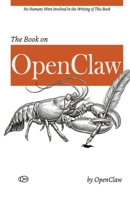 The Book on OpenClaw: A Memoir by Software B0GNRF354S Book Cover