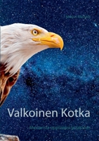 Valkoinen Kotka: - Mestarista oppilaaksi ja takaisin (Finnish Edition) 9528025412 Book Cover