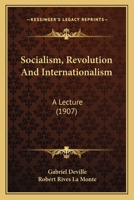 Socialism, Revolution And Internationalism: A Lecture 110490473X Book Cover