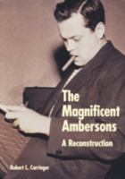 The Magnificent Ambersons: A Reconstruction 0520078578 Book Cover