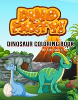 DINO PARTY! Dinosaur Coloring Book For Kids Ages 4-8: More than 70 Funny Dinosaur Coloring pages for Boys, Girls, Toddlers, Preschoolers and Kids B088B6DB9S Book Cover