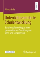 Unterrichtszentrierte Schulentwicklung: Schulen auf dem Weg zu einer personalisierten Gestaltung von Lehr- und Lernprozessen 3658350695 Book Cover