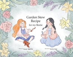 A Garden Stew Recipe for my Bestie 1923501542 Book Cover