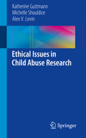 Ethical Issues in Child Abuse Research 3319945858 Book Cover