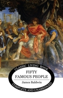 Fifty Famous People: A Book of Short Stories 1475142226 Book Cover
