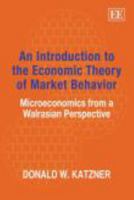 An Introduction to the Economic Theory of Market Behavior 1848442475 Book Cover