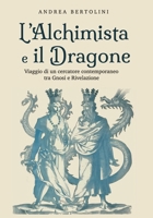 L'Alchimista e il Dragone (Italian Edition) B0FCYJ4DBJ Book Cover