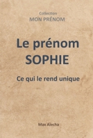 Le prénom Sophie : Ce qui le rend unique B0FW9LJS6B Book Cover