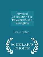 Physical Chemistry for Physicians and Biologists 101890378X Book Cover