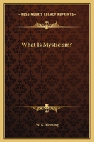 What Is Mysticism? 1162859431 Book Cover