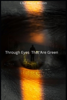 Through Eyes That Are Green B0F4NWMMBC Book Cover