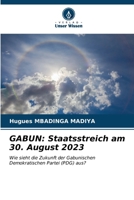 Gabun: Staatsstreich am 30. August 2023 (German Edition) 620665737X Book Cover
