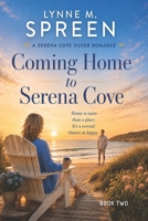 Coming Home to Serena Cove: Serena Cove Silver Romances 2 B0GCVXB334 Book Cover