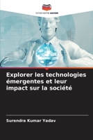 Explorer les technologies émergentes et leur impact sur la société 6207288742 Book Cover