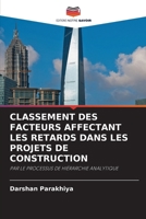 Classement Des Facteurs Affectant Les Retards Dans Les Projets de Construction (French Edition) 6202419229 Book Cover