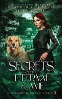 Secrets of the Eternal Flame: An Urban Fantasy Novel (Witchlight Magical Mysteries) 1916833667 Book Cover