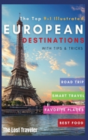 The Top 9+1 Illustrated European Destinations [with Tips and Tricks]: Everything You Need to Know in 2021 to Travel Europe on a Budget 1801846634 Book Cover