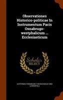 Observationes Historico-politicae In Instrumentum Pacis Osnabrugo-westphalicum ... Ecclesiasticum 1279987936 Book Cover
