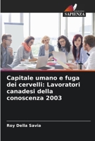 Capitale umano e fuga dei cervelli: Lavoratori canadesi della conoscenza 2003 6207248449 Book Cover