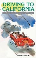 Driving to California: An Unconventional Introduction to Philosophy 0748608192 Book Cover