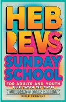 The Son of God - Hebrews: Sunday School (Bible Class from Scratch) B0FS46TKYM Book Cover