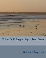 The Village by the Sea 0692790608 Book Cover