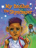 My Brother, The Skyscraper 1737524007 Book Cover