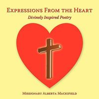 Expressions from the Heart: Divinely Inspired Poetry 143897499X Book Cover