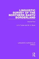 Linguistic Survey of the Northern Bantu Borderland: Volume Four 1138095656 Book Cover