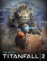 The Art of Titanfall 2 1785653695 Book Cover