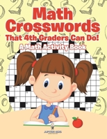 Math Crosswords That 4th Graders Can Do! a Math Activity Book 1541933109 Book Cover