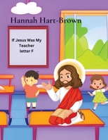 If Jesus Was My Teacher: letter F 1088184022 Book Cover