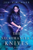 The Necromancer's Knives (Kari Hunter Series) B086MHYPBM Book Cover
