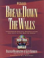Break Down the Walls Workbook: Experiencing Biblical Reconciliation and Unity 0802426182 Book Cover