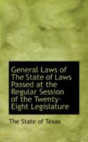 General Laws of The State of Laws Passed at the Regular Session of the Twenty-Eight Legislature 0559285981 Book Cover