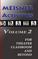 Meisner Activities Volume 2: For Theatre Classroom and Beyond B0FP97F5SY Book Cover